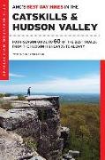 AMC's Best Day Hikes in the Catskills and Hudson Valley: Four-Season Guide to 60 of the Best Trails, from the Hudson Highlands to Albany