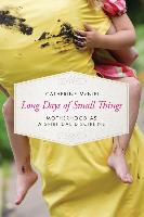 Long Days of Small Things: Motherhood as a Spiritual Discipline