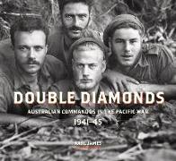 Double Diamonds: Australian Commandos in the Pacific War, 1941-45