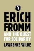 Erich Fromm and the Quest for Solidarity