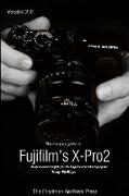 The Complete Guide to Fujifilm's X-Pro2 (B&w Edition)