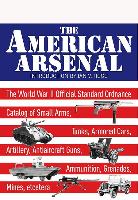 The American Arsenal: The World War II Official Standard Ordnance Catalogue