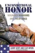 Unconditional Honor: Wounded Warriors and Their Dogs