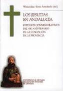 Los jesuitas en Andalucía : estudios conmemorativos del 450 aniversario de la fundación de la provincia