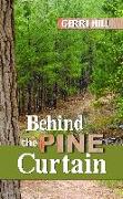 Behind the Pine Curtain