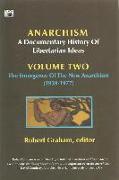 Anarchism Volume Two: A Documentary History of Libertarian Ideas, Volume Two - The Emergence of a New Anarchism