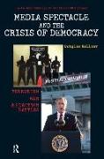 Media Spectacle and the Crisis of Democracy