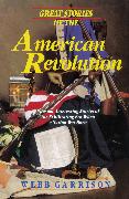 Great Stories of the American Revolution