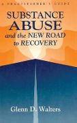 Substance Abuse And The New Road To Recovery