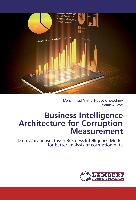 Business Intelligence Architecture for Corruption Measurement