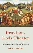 Praying in God's Theater
