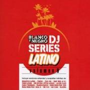 Blanco Y Negro DJ Series Latino Vol.6
