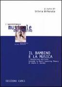 Il bambino e la musica. L'educazione musicale secondo la music learning theory di Edwin E. Gordon