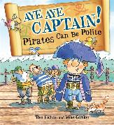 Pirates to the Rescue: Aye-Aye Captain! Pirates Can Be Polite