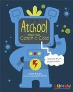 KIDWOW: Atchoo! How We Catch A Cold