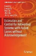 Estimation and Control for Networked Systems with Packet Losses without Acknowledgement