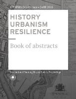 History Urbanism Resilience: Book of Abstracts