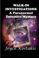 Walk-In Investigations: A Paranormal Detective Mystery