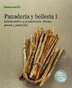 Panadería y bollería I : introducción a la panadería : masas, panes y panecillos