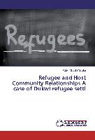 Refugee and Host Community Relationships A case of Dukwi refugee settl