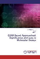 QSAR Based Approached: Significance and uses in Molecular Design