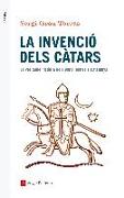 La invenció dels càtars : La veritable història dels Bons Homes a Catalunya