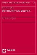 Bioethik, Biorecht, Biopolitik