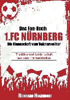 Das Fan-Buch 1.FC Nürnberg - Die Mannschaft vom Valznerweiher