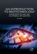 An Introduction to Biotechnology: The Science, Technology and Medical Applications
