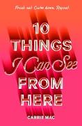 10 Things I Can See From Here