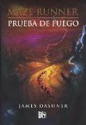 Prueba de Fuego (the Scorch Trials)