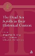 The Dead Sea Scrolls in Their Historical Context