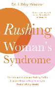 Rushing Woman's Syndrome