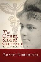 The Other Side of Courage: The Saga of Elizabeth Blackwell