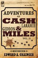 Adventures of Cash Laramie and Gideon Miles Vol. II