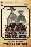 Further Adventures of Cash Laramie and Gideon Miles