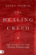 The Healing Creed: God's Promises for Your Healing Breakthrough