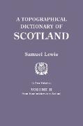 Topographical Dictionary of Scotland. Second Edition. in Two Volumes. Volume II