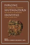 Forging Southeastern Identities: Social Archaeology, Ethnohistory, and Folklore of the Mississippian to Early Historic South