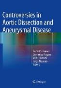 Controversies in Aortic Dissection and Aneurysmal Disease