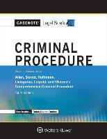 Casenote Legal Briefs for Criminal Procedure, Keyed to Allen, Stuntz, Hoffman, Livingston, and Leipold