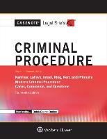 Casenote Legal Briefs for Criminal Procedure, Keyed to Kamisar, Lafave, Israel, King, Kerr, and Primus