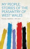 My People, Stories of the Peasantry of West Wales