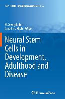 Neural Stem Cells in Development, Adulthood and Disease