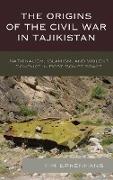 The Origins of the Civil War in Tajikistan
