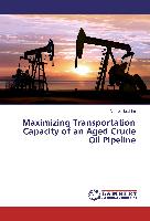 Maximizing Transportation Capacity of an Aged Crude Oil Pipeline