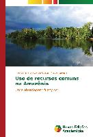 Uso de recursos comuns na Amazônia