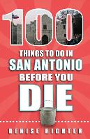 100 Things to Do in San Antonio Before You Die