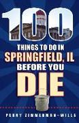 100 Things to Do in Springfield, Il, Before You Die