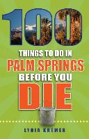 100 Things to Do in Palm Springs Before You Die